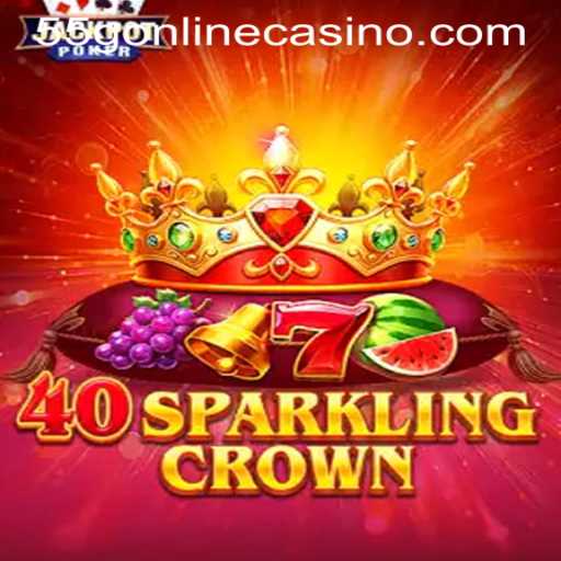 Exploring the Glittering Realms of 40SparklingCrown in 55G ONLINE CASINO