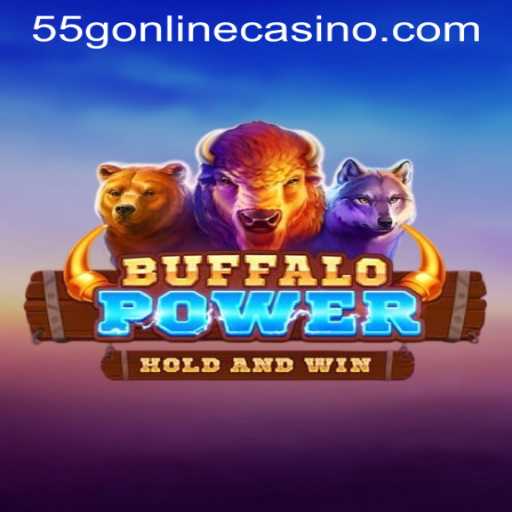Exploring the Excitement of BuffaloPower in the 55G ONLINE CASINO