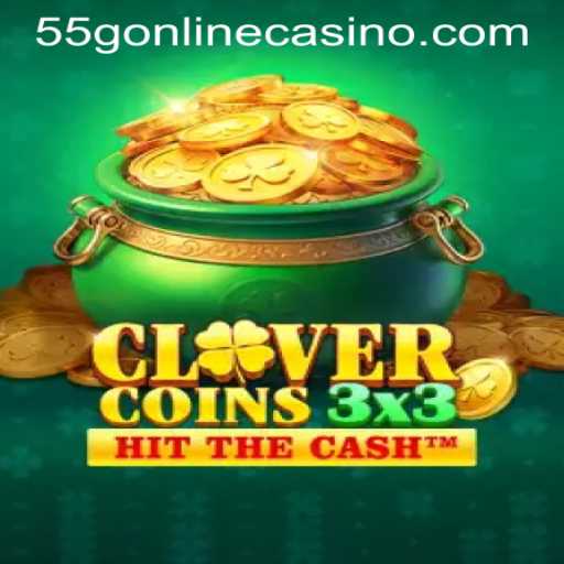Discover the Thrills of Clovercoin3x3 at 55G ONLINE CASINO
