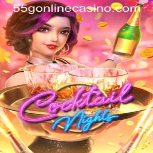 Exploring CocktailNights: A Dive into the World of 55G ONLINE CASINO