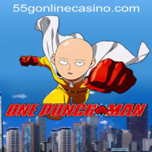 OnePunchMan: A Thrilling Fusion of Action and Adventure with a Twist of 55G Online Casino