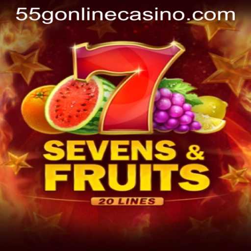 Unlock the Excitement of SevensFruits20 at 55G Online Casino